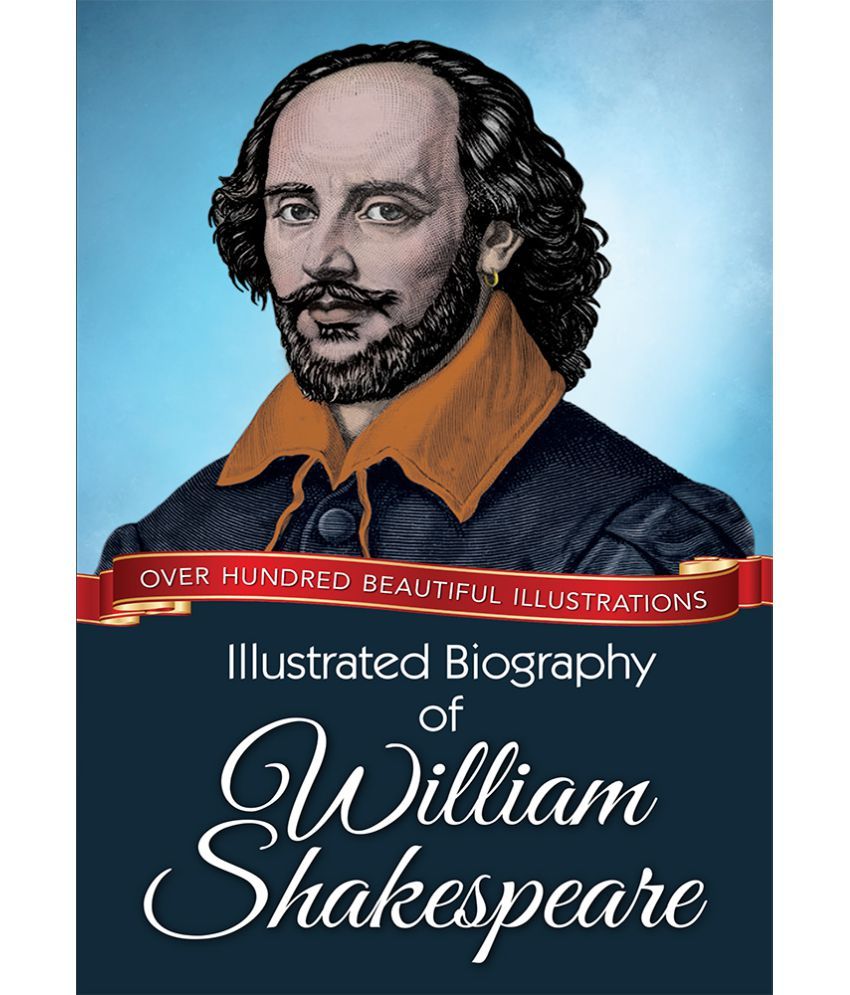 Illustrated Biography Of William Shakespeare Buy Illustrated Biography Of William Shakespeare Online At Low Price In India On Snapdeal