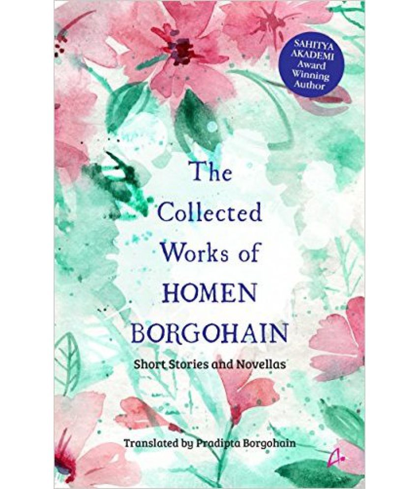     			The Collected Works Of Homen Borgohain