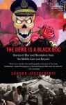 The Devil Is a Black Dog: Stories from the Middle East and Beyond