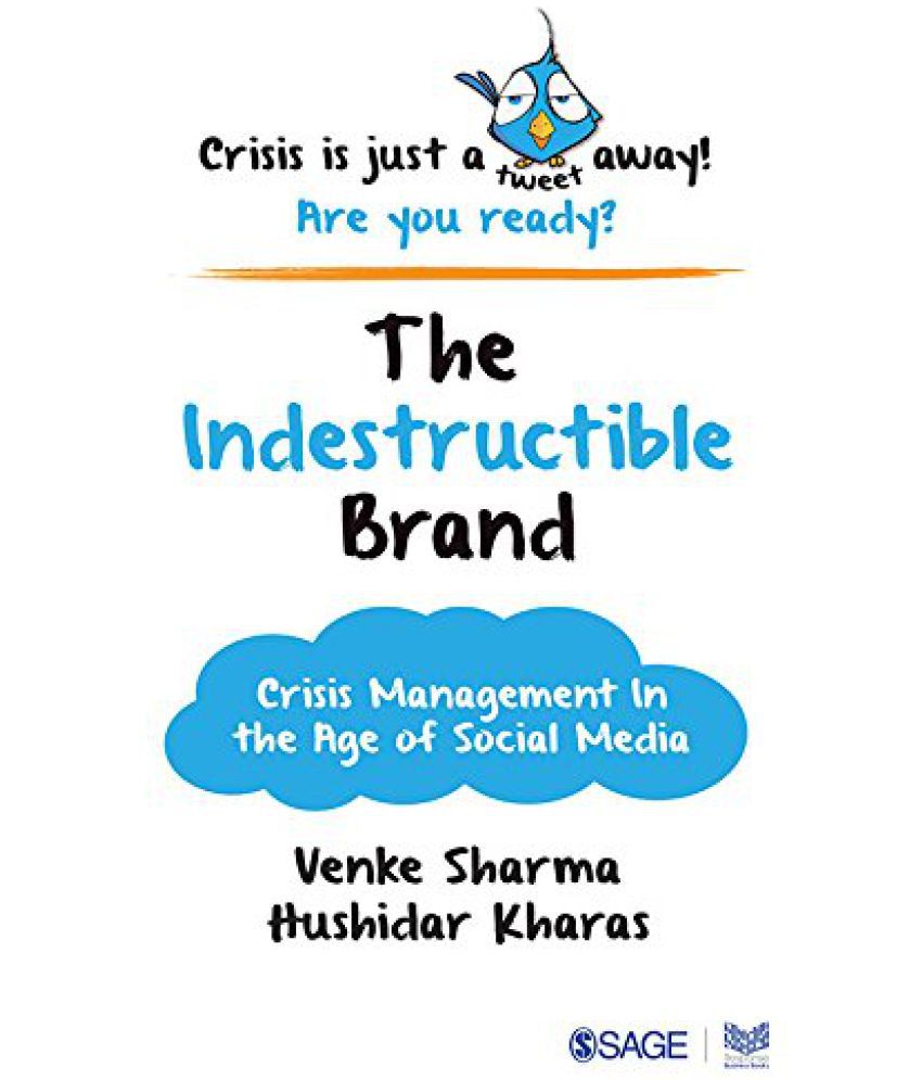     			The Indestructible Brand: Crisis Management in the Age of Social Media