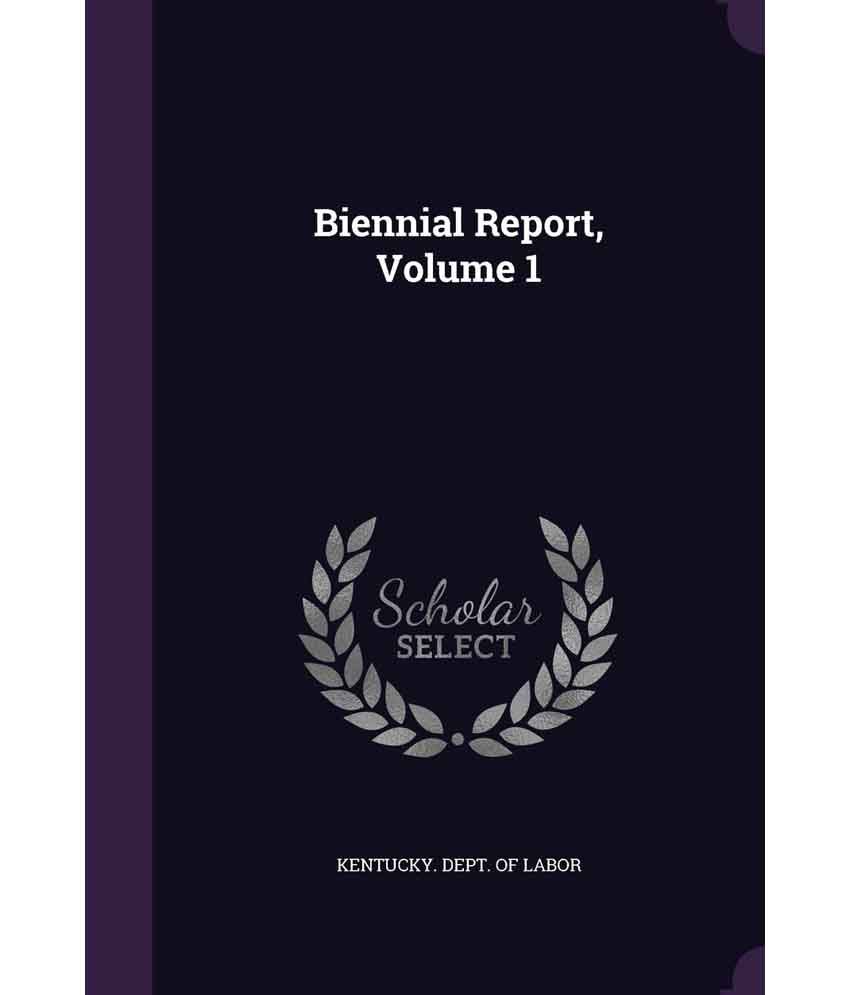 Biennial Report, Volume 1: Buy Biennial Report, Volume 1 Online at Low ...