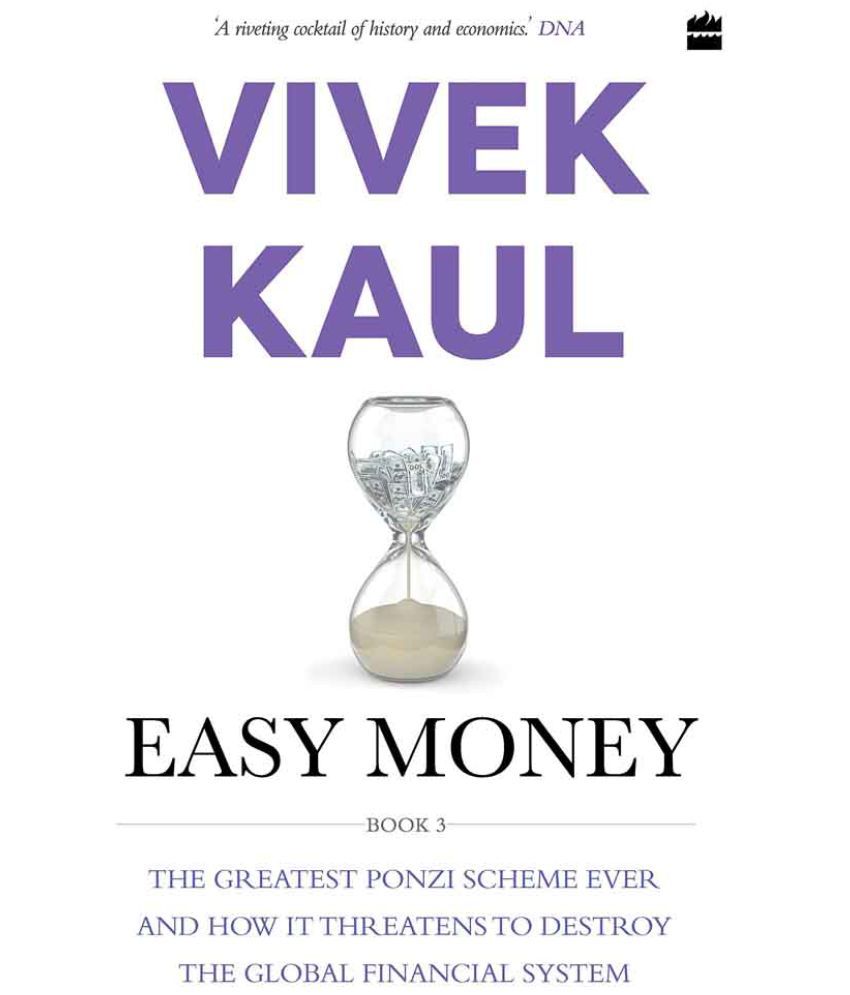     			Easy Money: The Greatest Ponzi Scheme Ever and How It Threatens to Destroy the Global Financial System