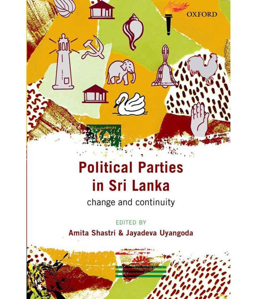 Political Parties in Sri Lanka Change and Continuity First Edition