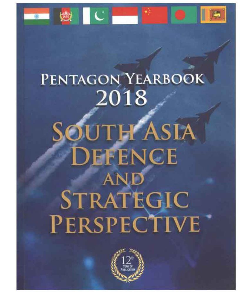     			Pentagon Yearbook 2018: South Asia Defence and Strategic Perspective