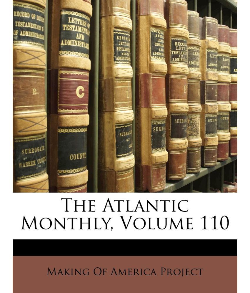 The Atlantic Monthly, Volume 110 Buy The Atlantic Monthly, Volume 110