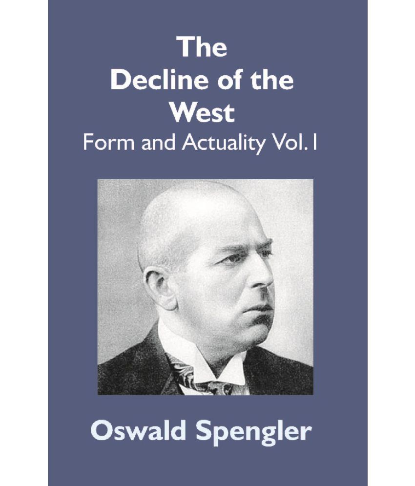 1 Form and Actuality The Decline of the West