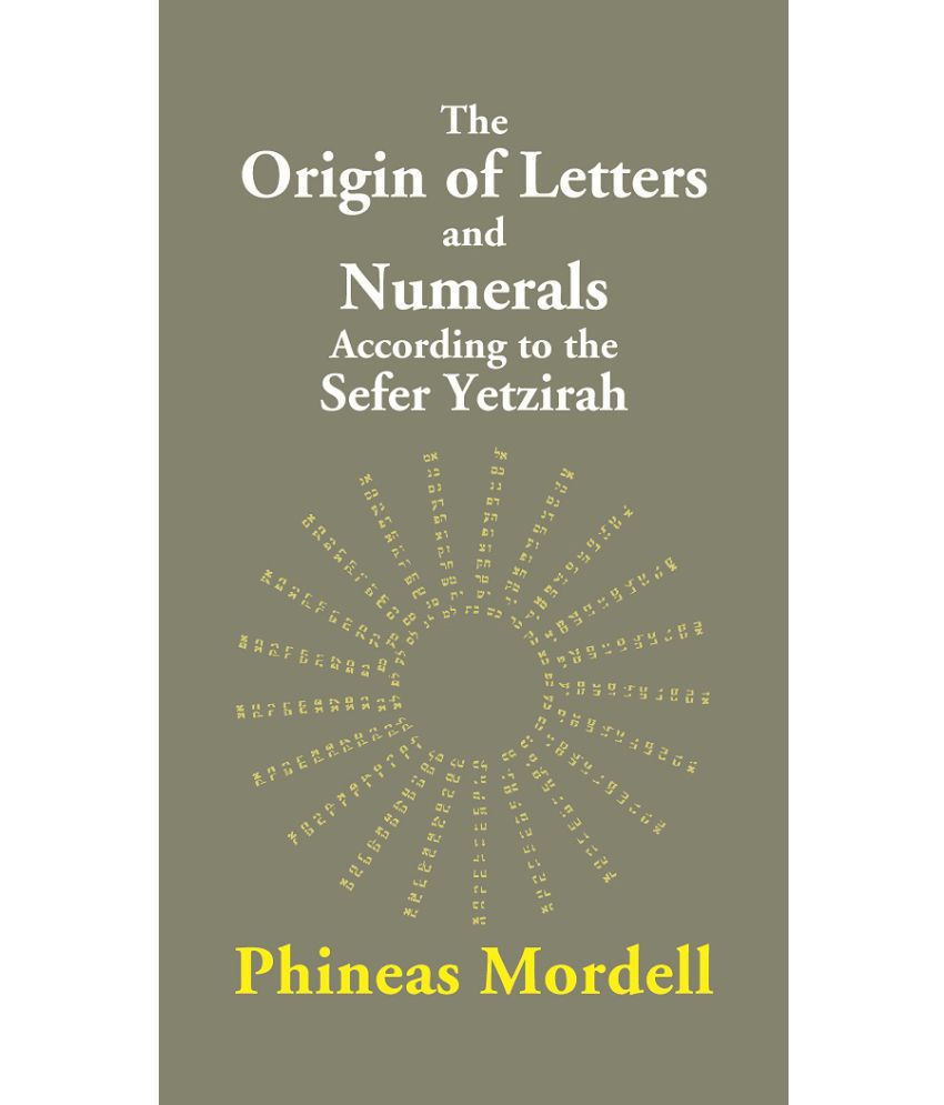     			The Origin Of Letters And Numerals According To The Sefer Yetzirah