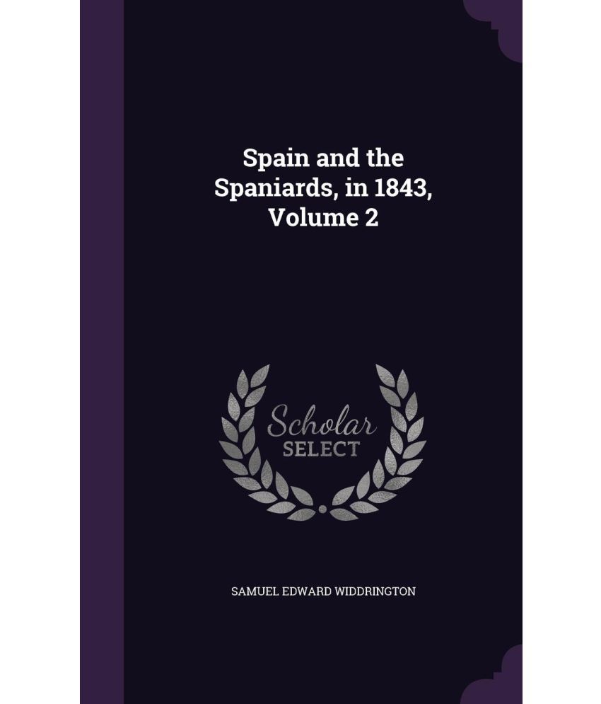 Notes on Spain and the Spaniards by James Johnston Pettigrew