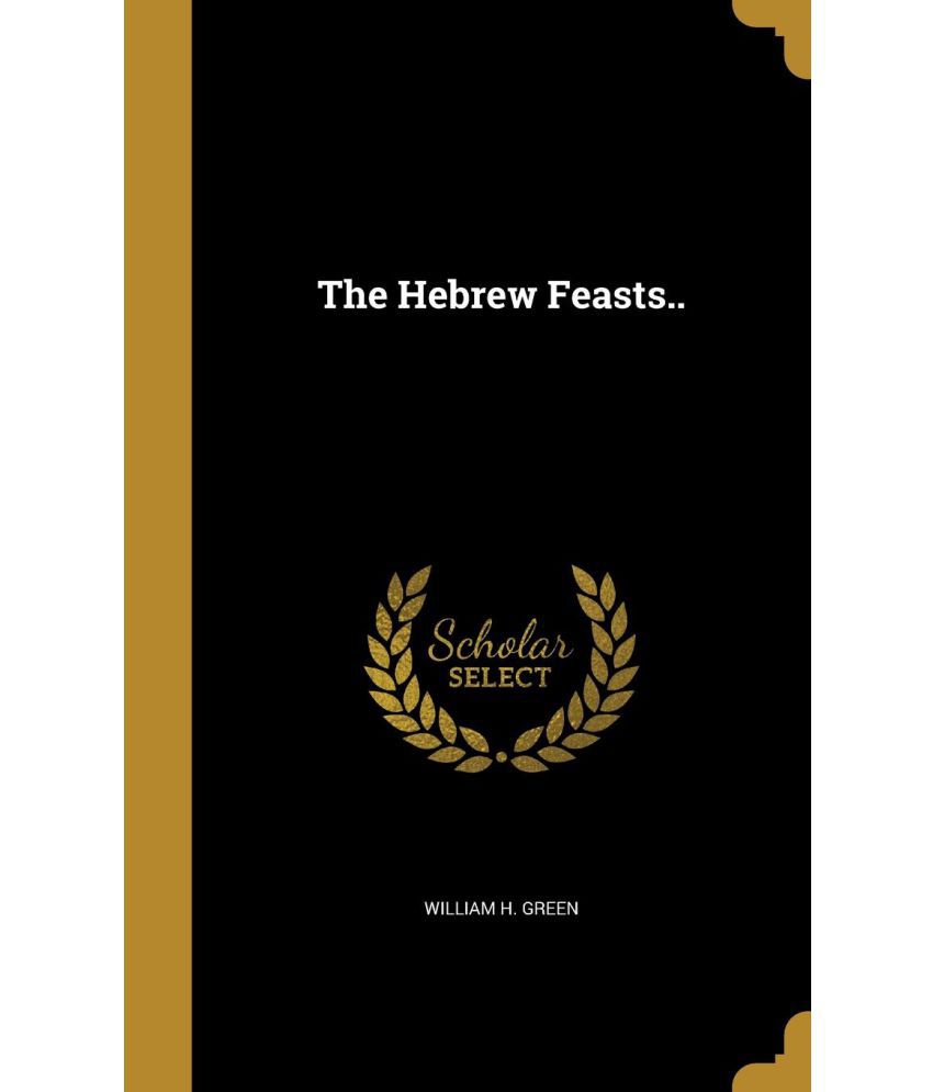 The Hebrew Feasts.. Buy The Hebrew Feasts.. Online at Low Price in