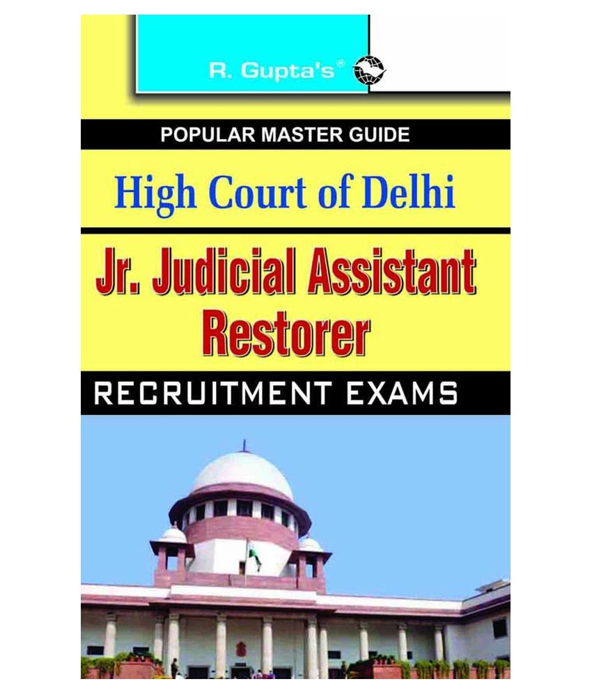     			High Court of Delhi: Jr. Judicial Assistant/Restorer (Group C) Recruitment Exam Guide