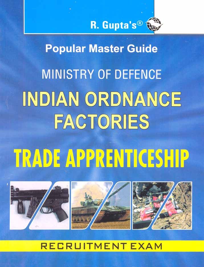     			Ministry of Defence: Indian Ordnance Factories Trade Apprenticehip Exam Guide