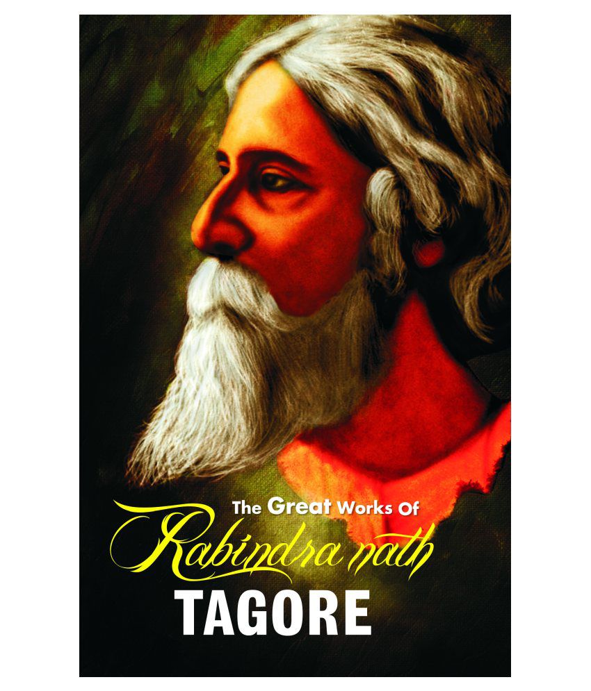     			The Great Works of Rabindra Nath Tagore