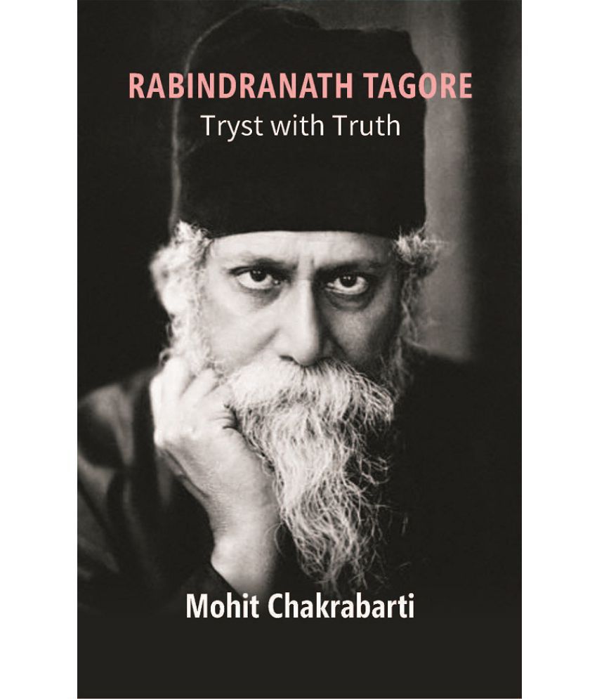     			Rabindranath Tagore: Tryst with Truth