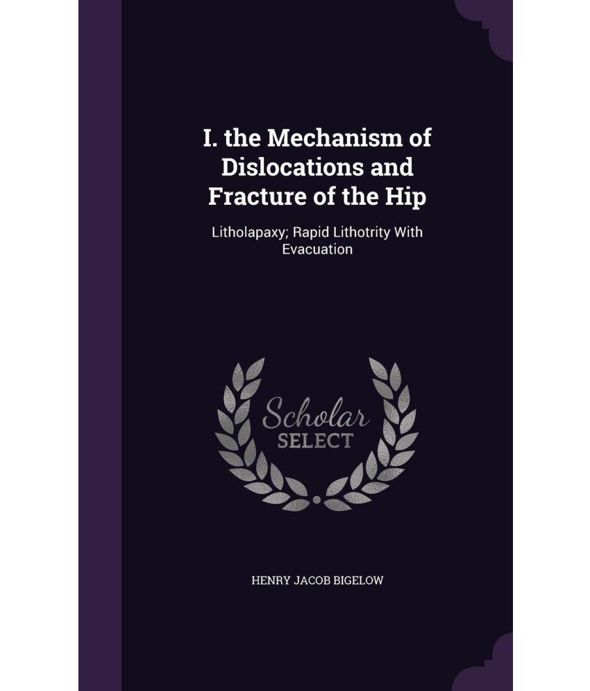 I. the Mechanism of Dislocations and Fracture of the Hip Buy I. the