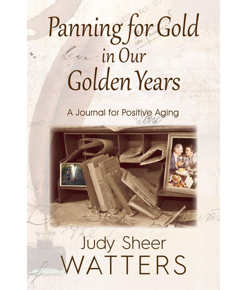 Panning For Gold In Our Golden Years: Buy Panning For Gold In Our ...