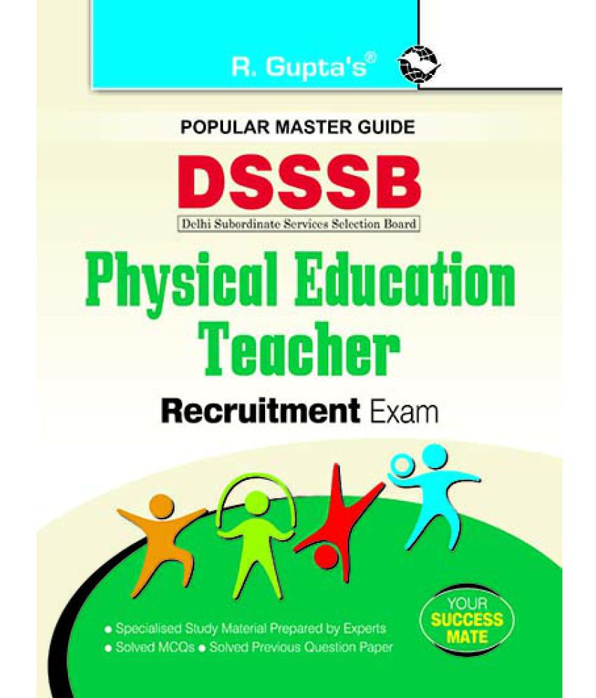     			DSSSB: Physical Education Teacher Recruitment Exam Guide