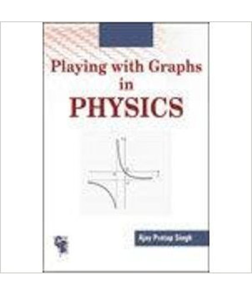 playing-with-graphs-in-physics-buy-playing-with-graphs-in-physics-online-at-low-price-in-india