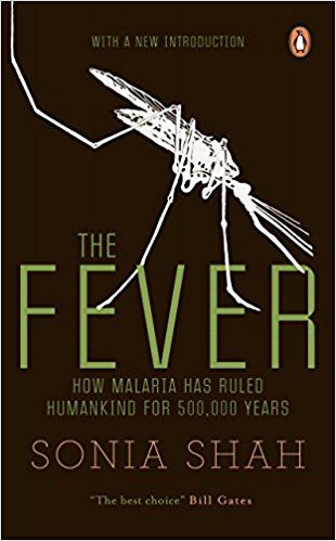     			The Fever: How Malaria Has Ruled Humankind for 500,000 Years