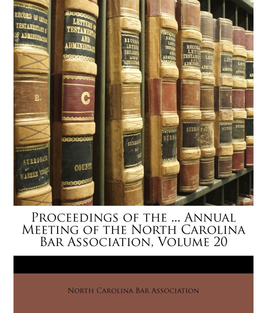 Proceedings of the Annual Meeting of the North Carolina Bar
