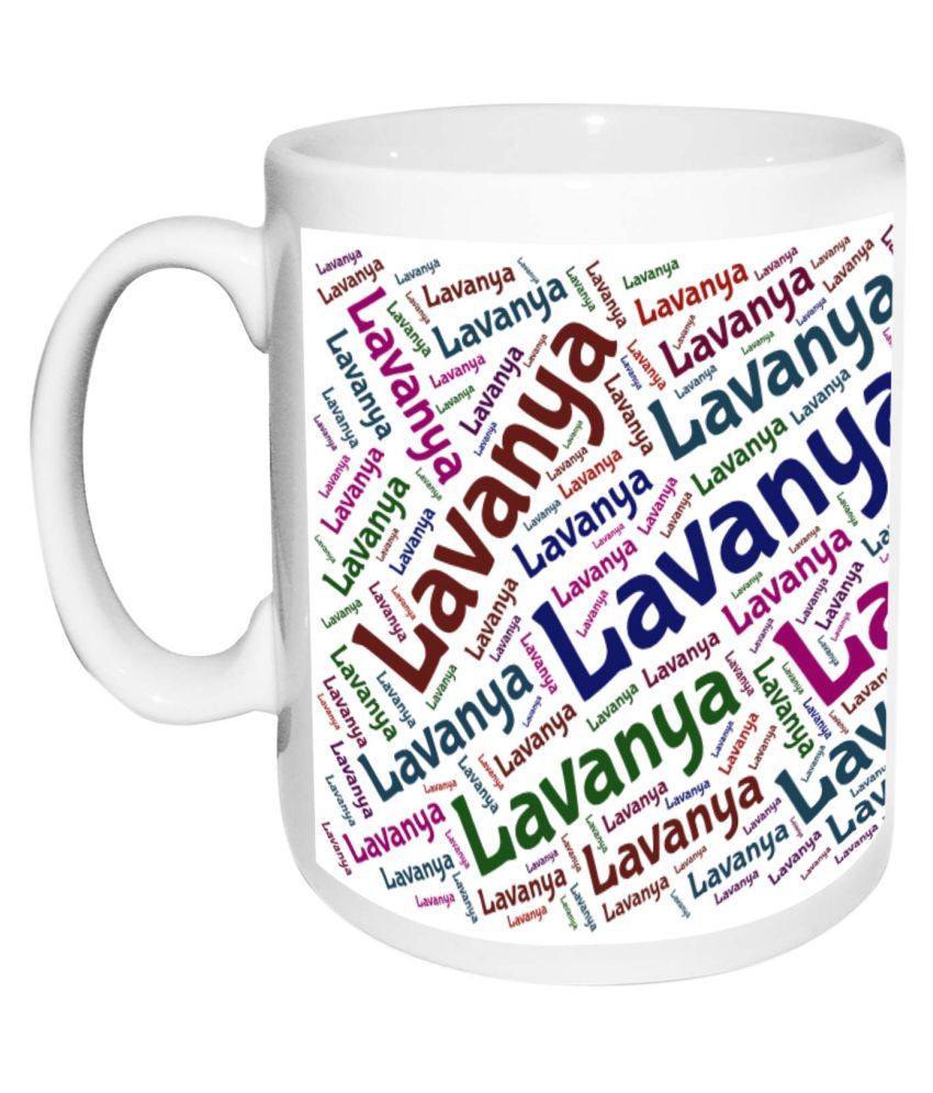 Lavanya Name white MugBirthday & Anniversary Gift: Buy Online at Best Price in India - Snapdeal Lavanya Name white MugBirthday & Anniversary Gift: Buy Online at Best Price in India - Snapdeal