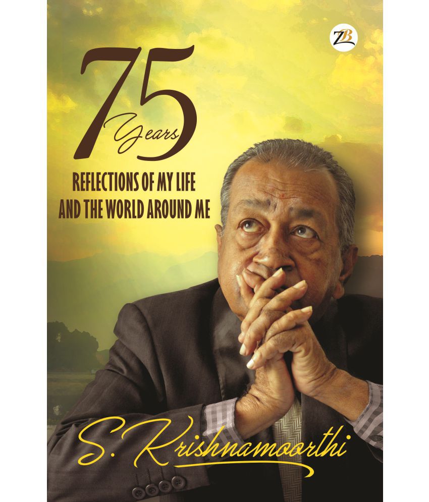 75 Years: Reflections of my Life and the World around Me