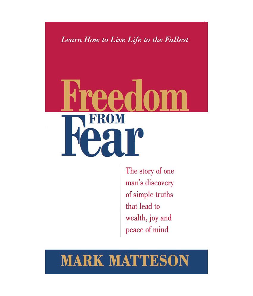     			Freedom From Fear - Learn How To Live Life To The Fullest