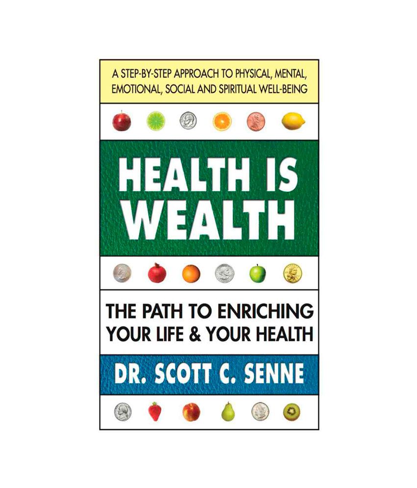     			HEALTH IS WEALTH - The Path To Enriching Your Life & Your Health