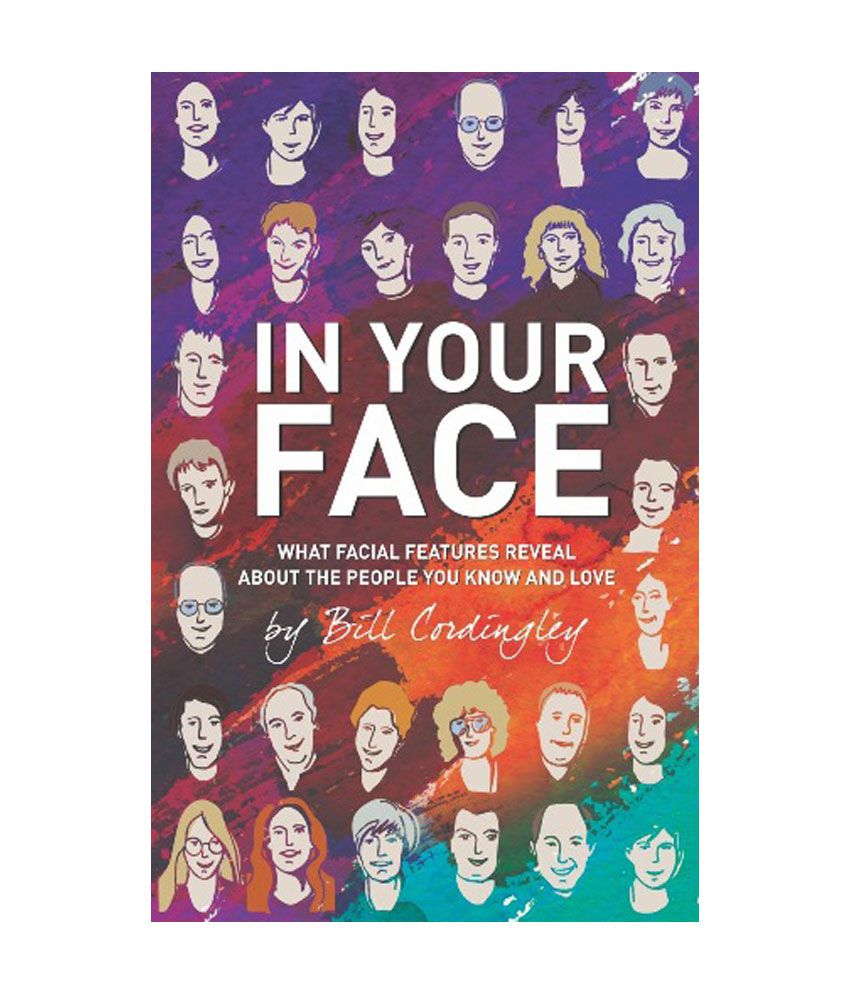     			In Your Face - What Facial Features Reveal About The People You Know And Love