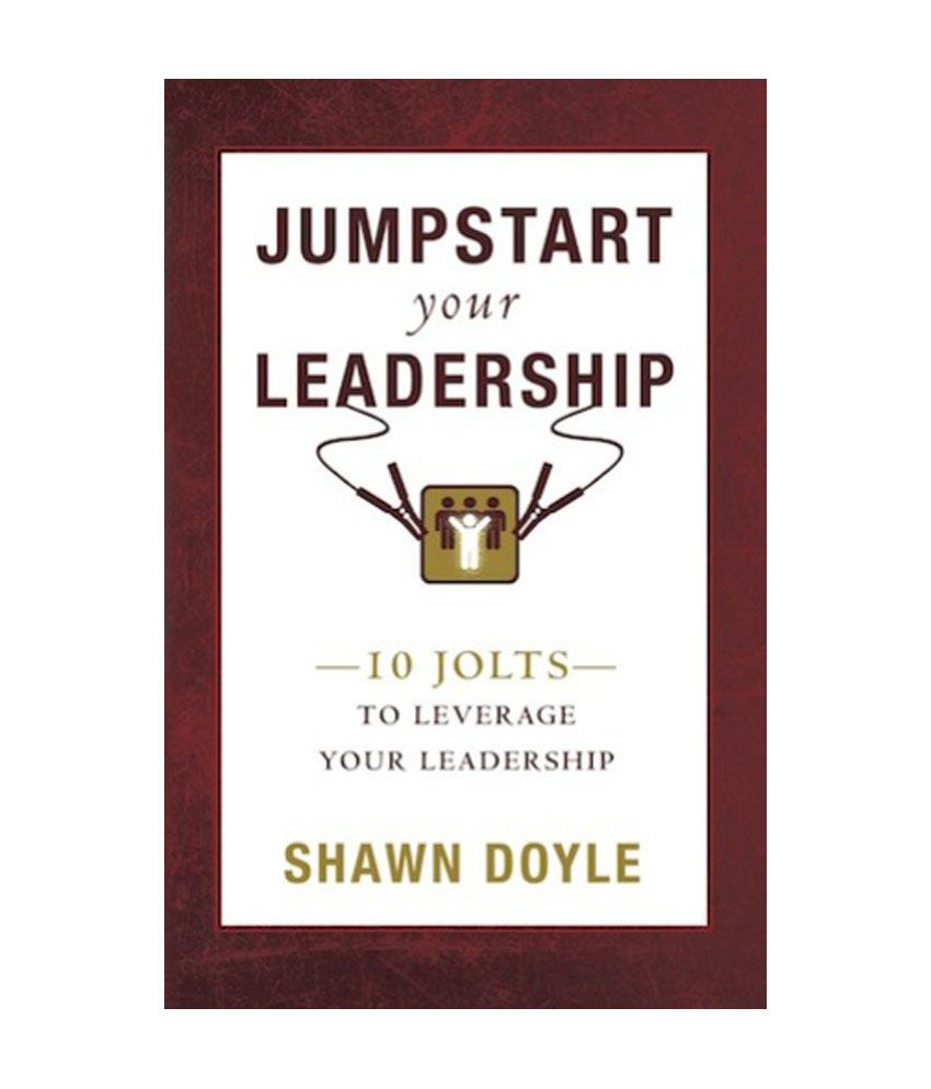     			Jumpstart Your Leadership - 10 Jolts To Leverage Your Leadership