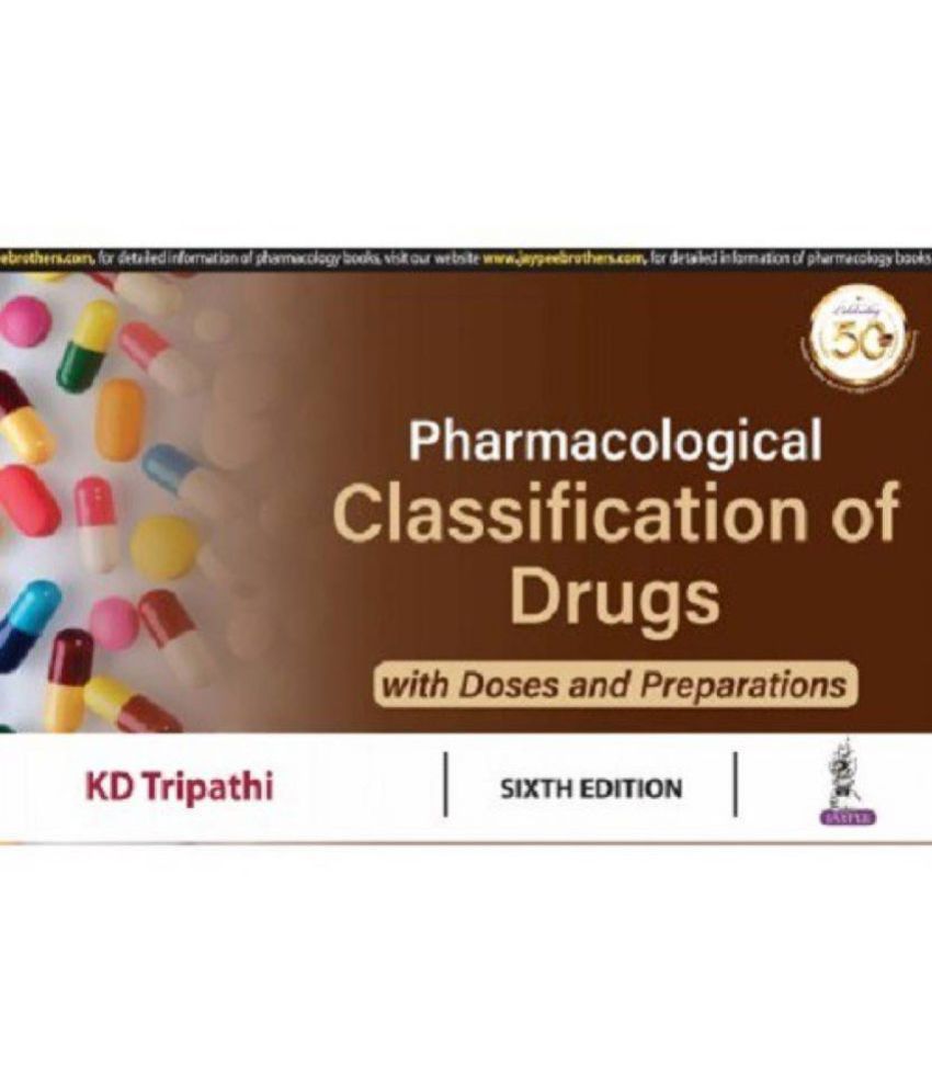    			Pharmacological Classification of Drugs with Doses and Preparations by KD Tripathi