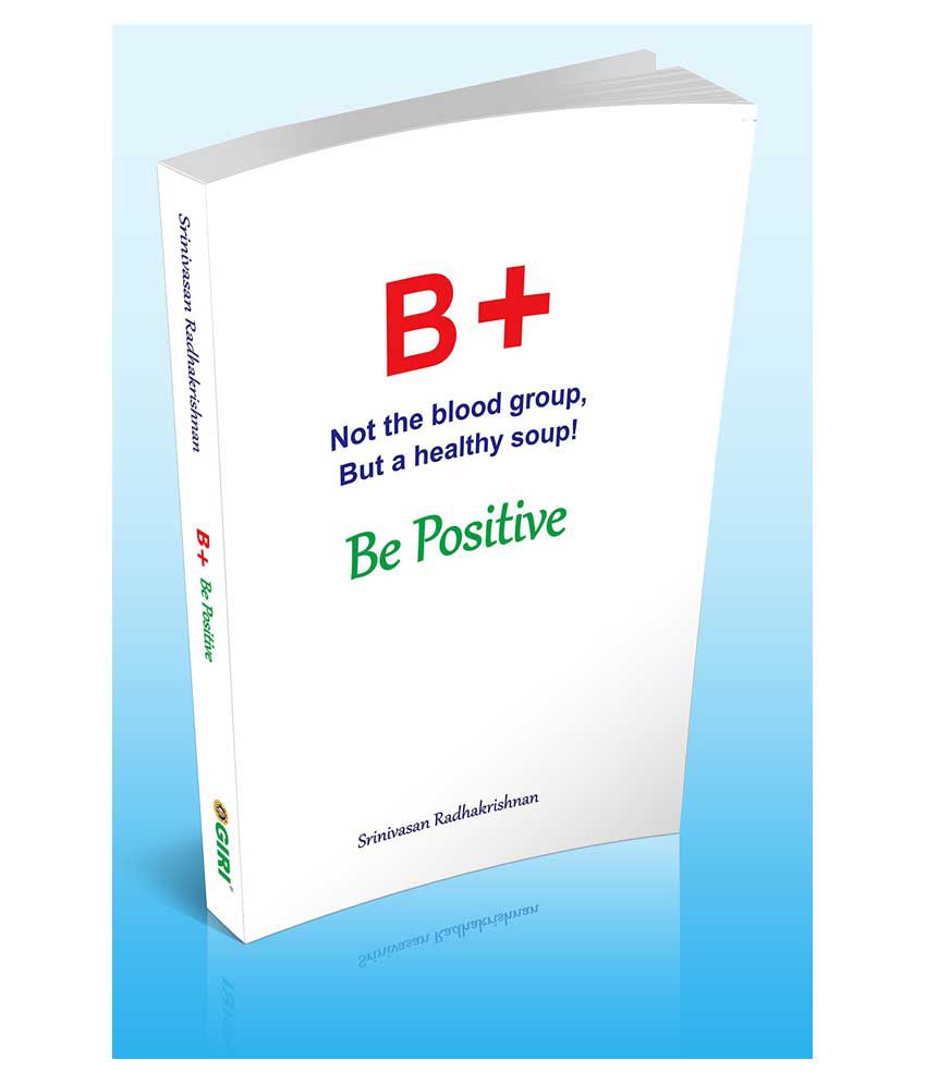     			B+ (Be Positive): Not The Blood Group, But A Healthy Soup!
