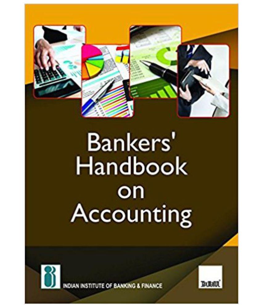 Bankers' Handbook On Accounting (IIBF) Paperback - 2018: Buy Bankers ...