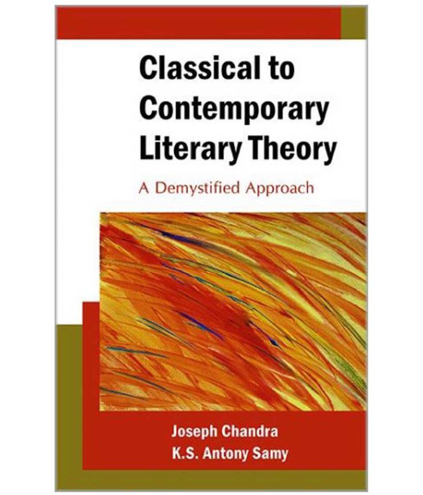 Classical To Contemporary Literary Theory A Demystified Approach Buy 