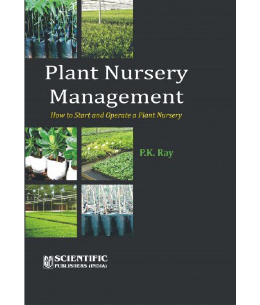 Plant Nursery Management How To Start And Operate A Plant Nursery