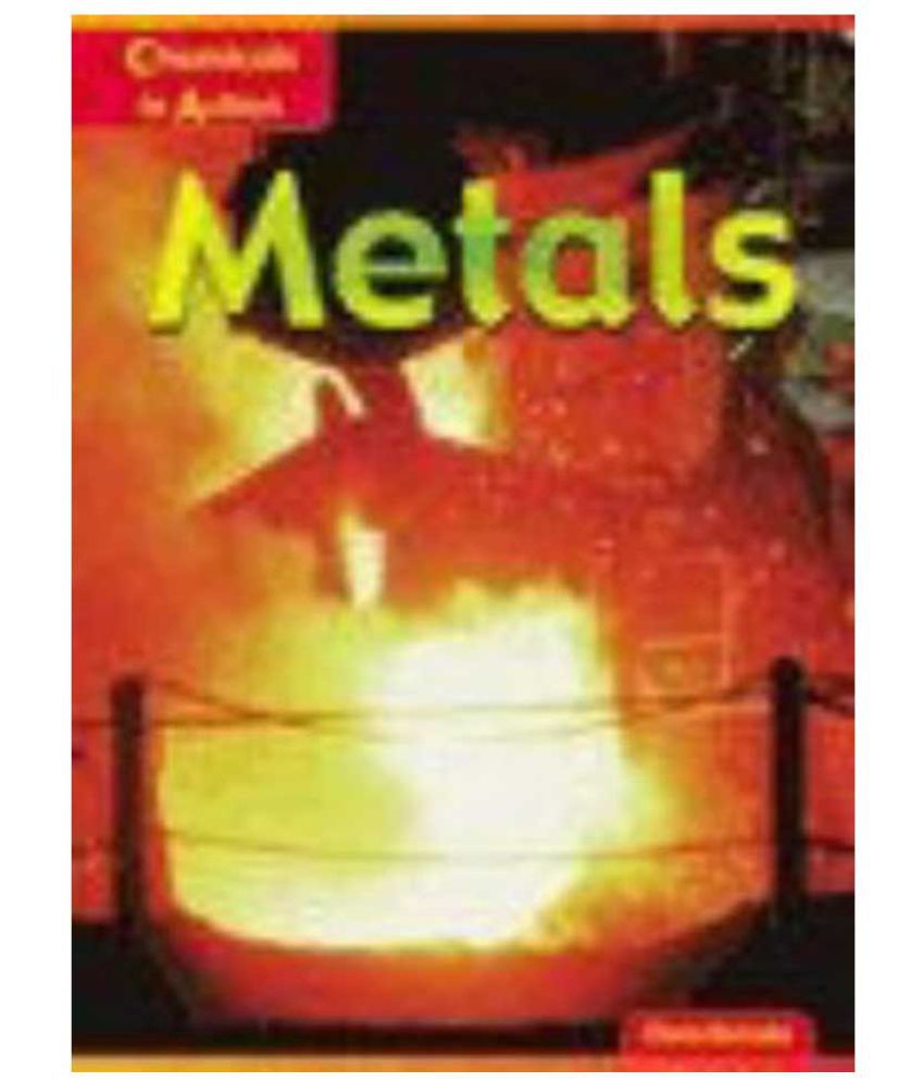     			Metals (Chemicals In Action)