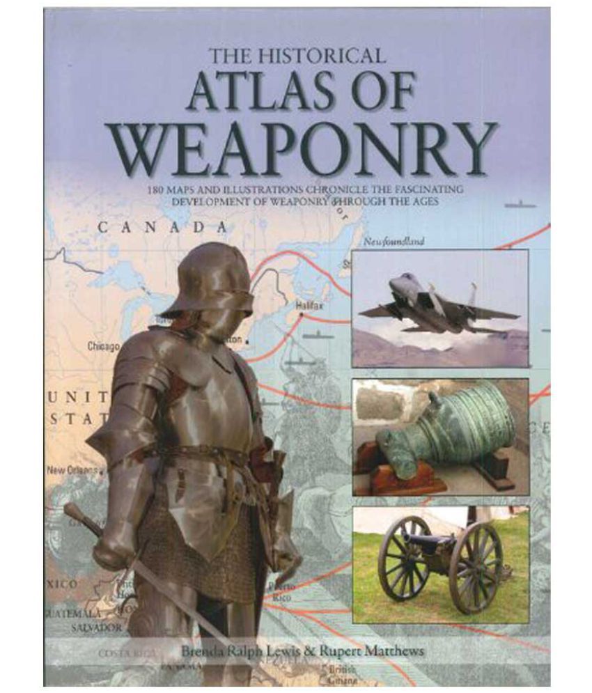     			The Historical Atlas Of Weaponry