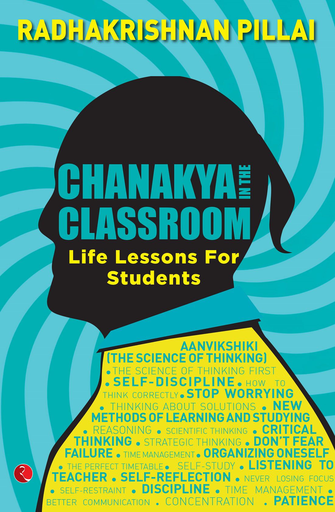    			Chanakya In the Classroom: Life Lessons for Students by Radhakrishnan Pillai