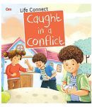 LIFE CONNECT: CAUGHT IN A CONFLICT