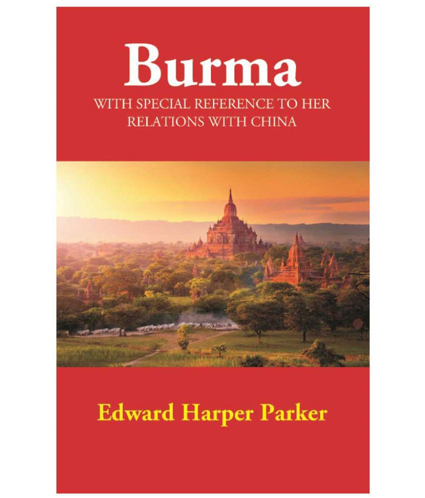     			Burma: With Special Reference to Her Relations with China
