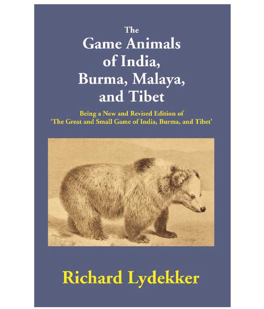     			The Game Animals of India, Burma, Malaya, and Tibet: Being a New and Revised Edition of 'The Great and Small Game of India, B..