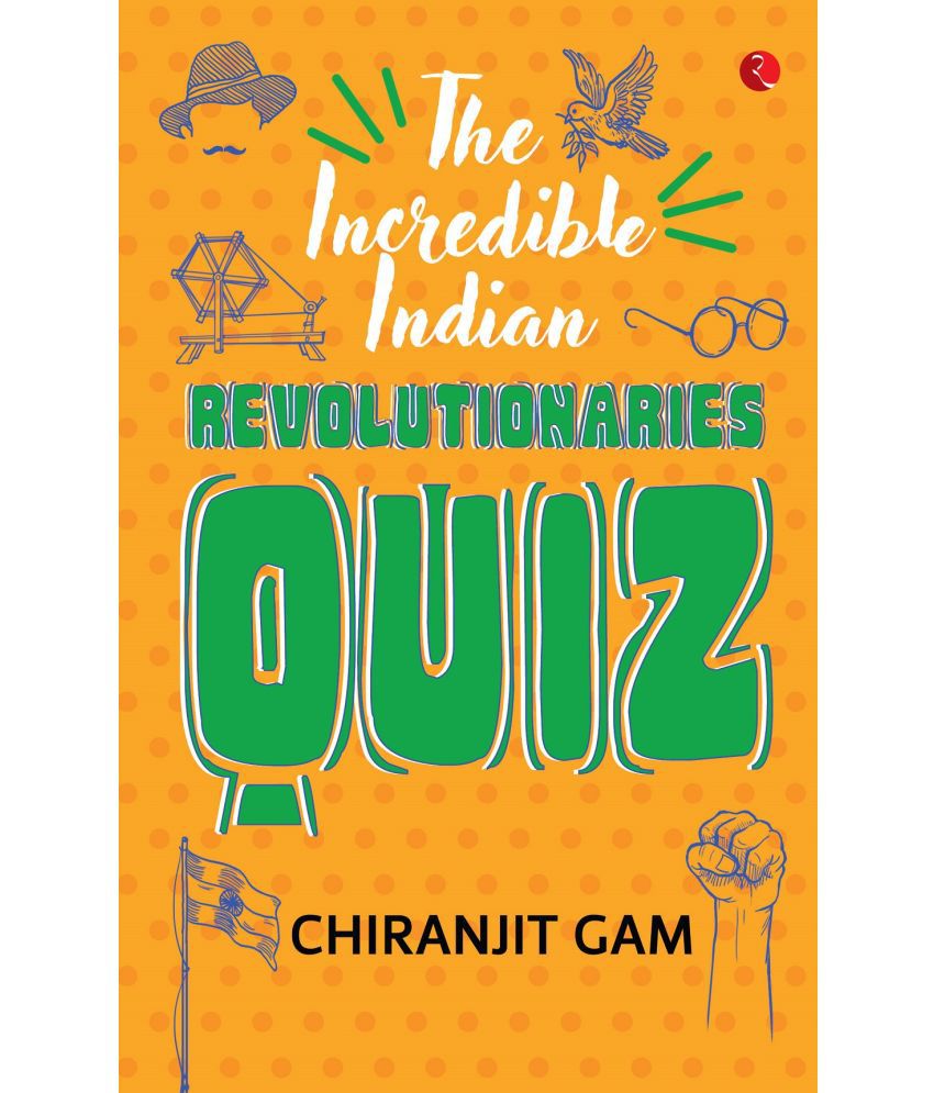     			The Incredible Indian Revolutionaries Quiz