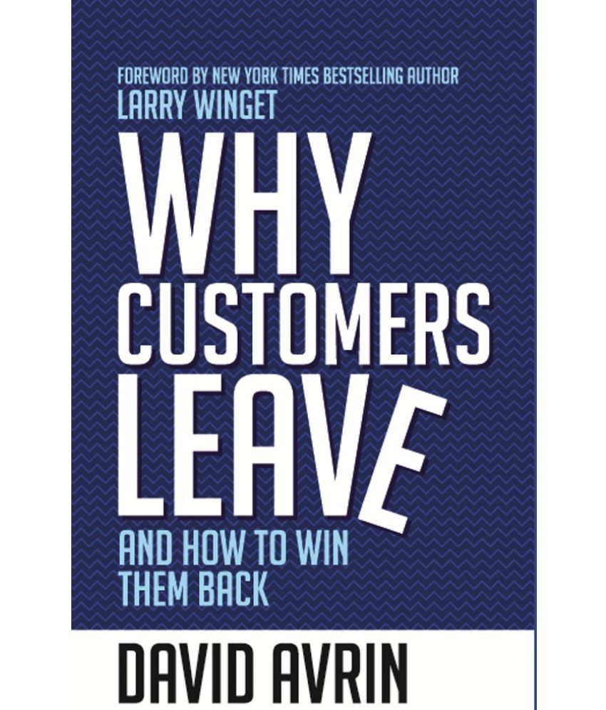     			Why Customers Leave:And How to win Team Back