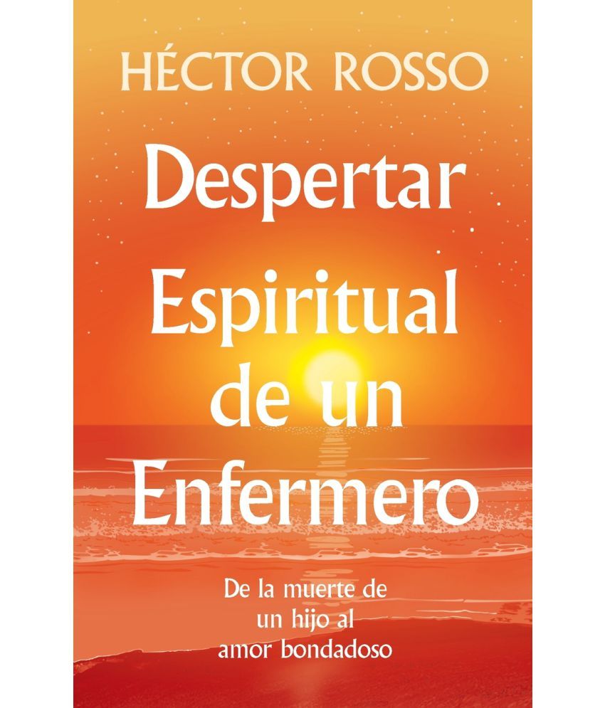 Despertar Espiritual De Un Enfermero Buy Despertar Espiritual De Un Enfermero Online At Low Price In India On Snapdeal