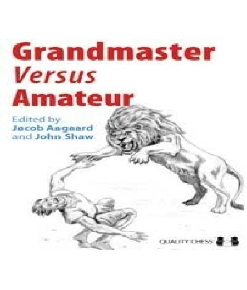 Grandmaster vs Amateur edited by Jacob