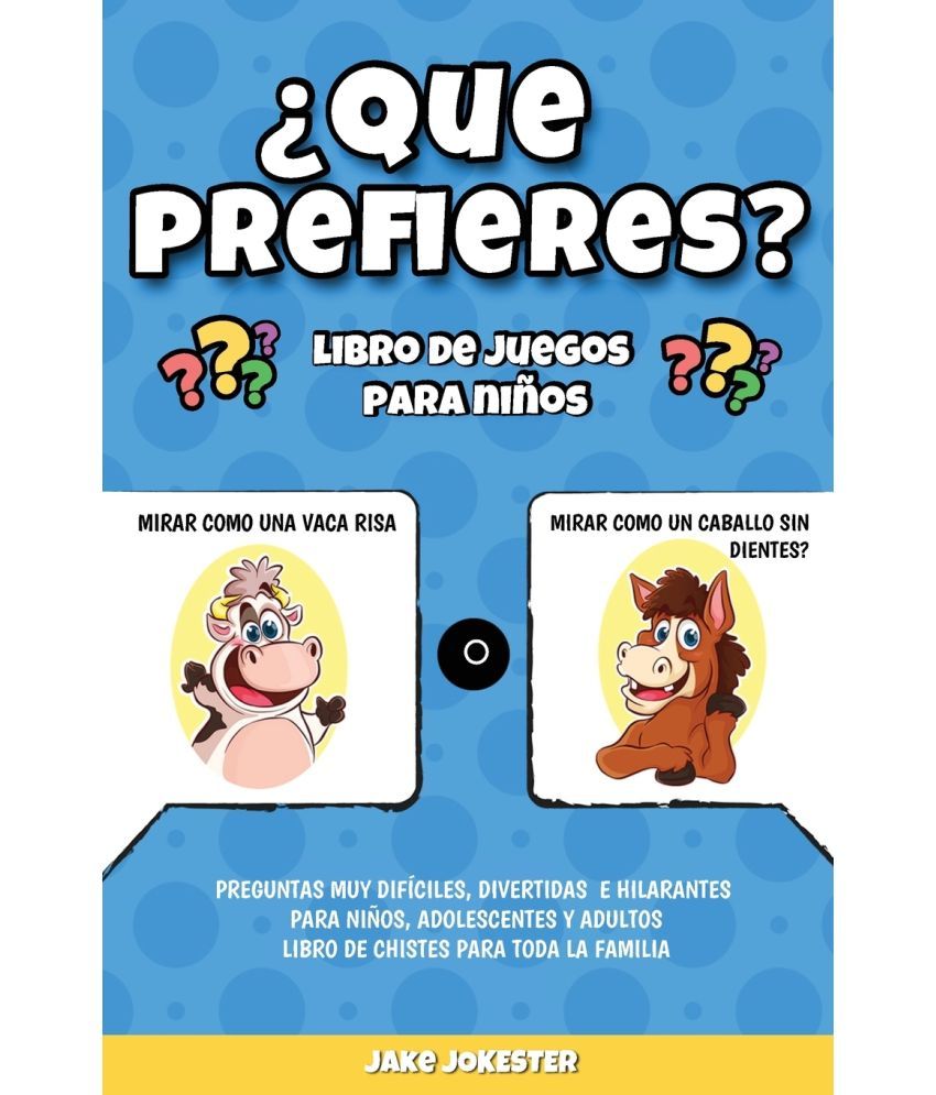 Que Prefieres Libro De Juegos Para Ninos Buy Que Prefieres Libro De Juegos Para Ninos Online At Low Price In India On Snapdeal