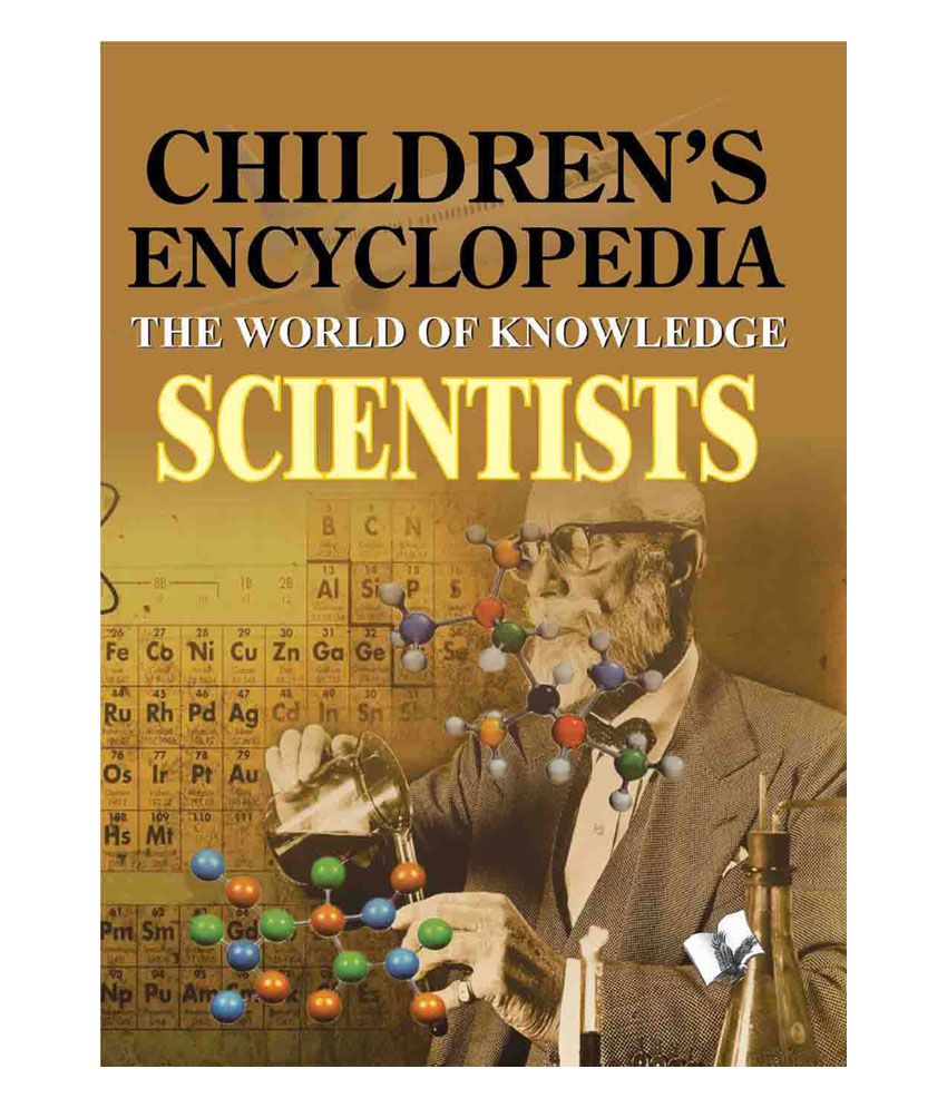     			Children's Encyclopedia - Scientists-The world of knowledge for inquisitive minds