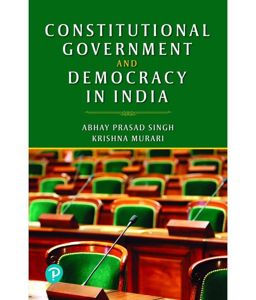     			Constitutional Government and Democracy in India | For UG, PG & aspirants of State and Civil Service Exams | By Pearson