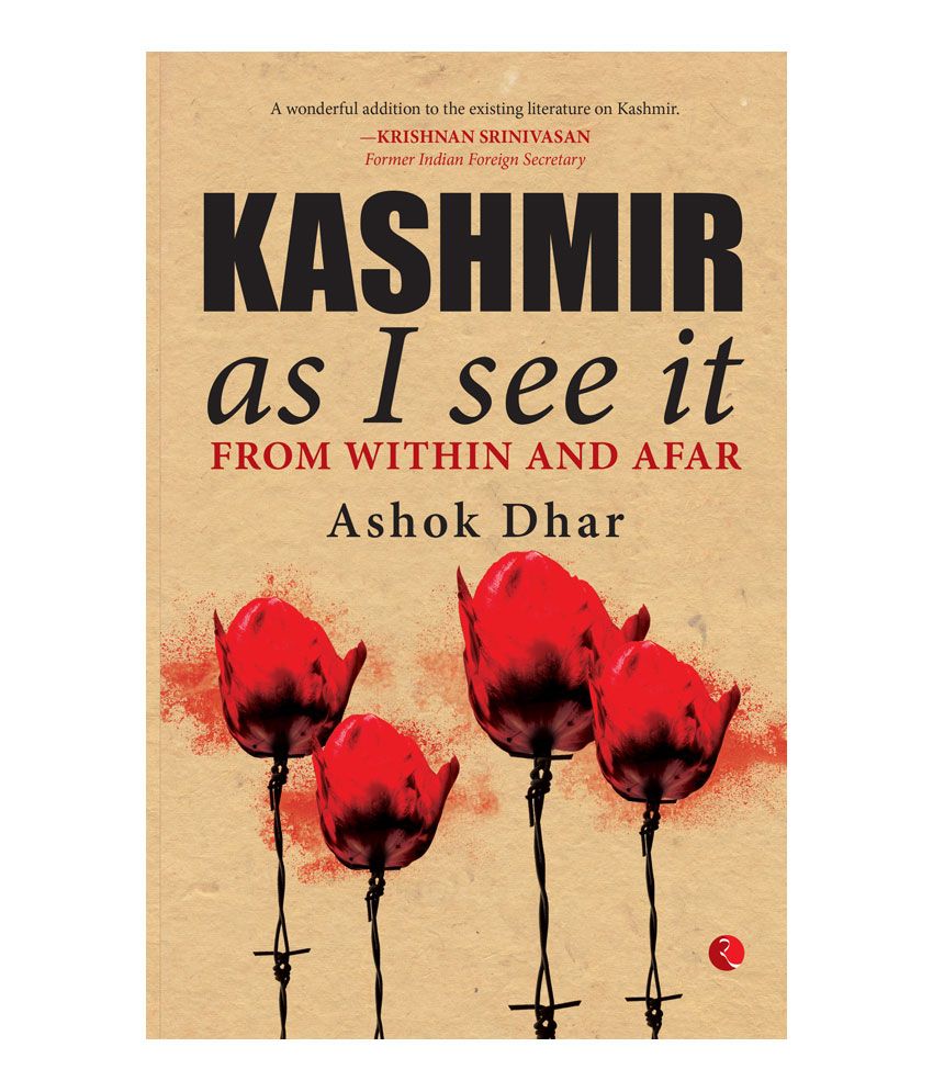     			Kashmir As I See It; From within and afar