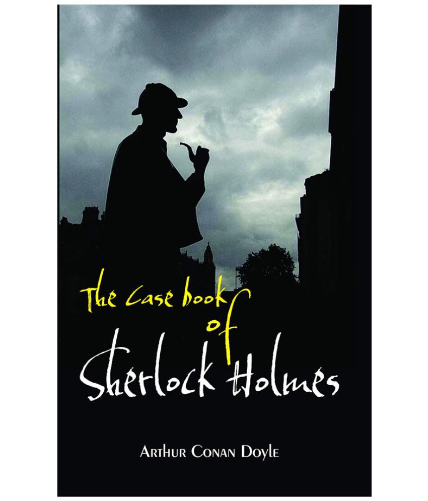     			The Case book of Sherlock Holmes By Arthur Conan Doyle