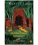 The Hidden Palace Adventure: A Hate-Love Story by Ranjit Lal